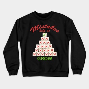 Mistakes Help Us Grow Motivational Positivity Inspirational Quotes Crewneck Sweatshirt